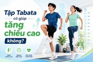 Tập Tabata có giúp tăng chiều cao không?
